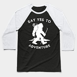 Sasquatch Yes to Adventure - White Baseball T-Shirt